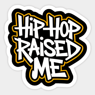 Hip-Hop Raised Me Sticker